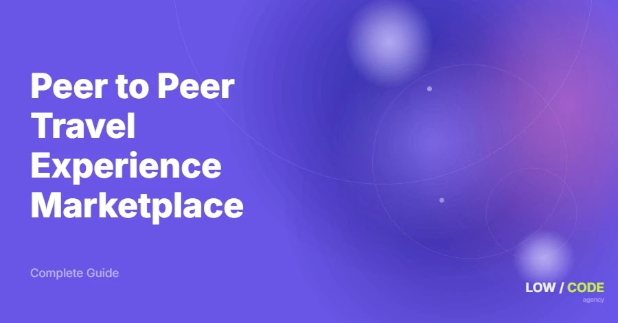 How to Build a Peer to Peer Travel Experience Marketplace