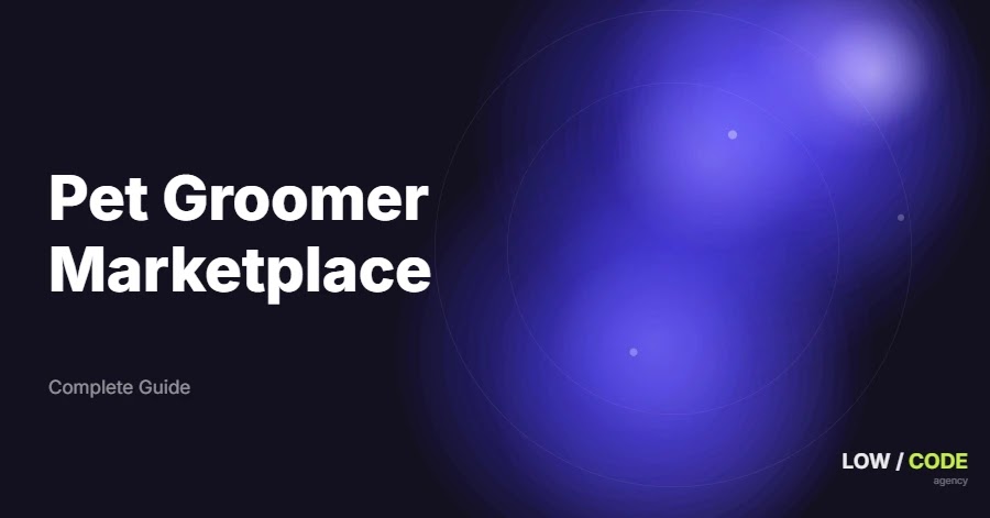 How to Build a Pet Groomer Marketplace