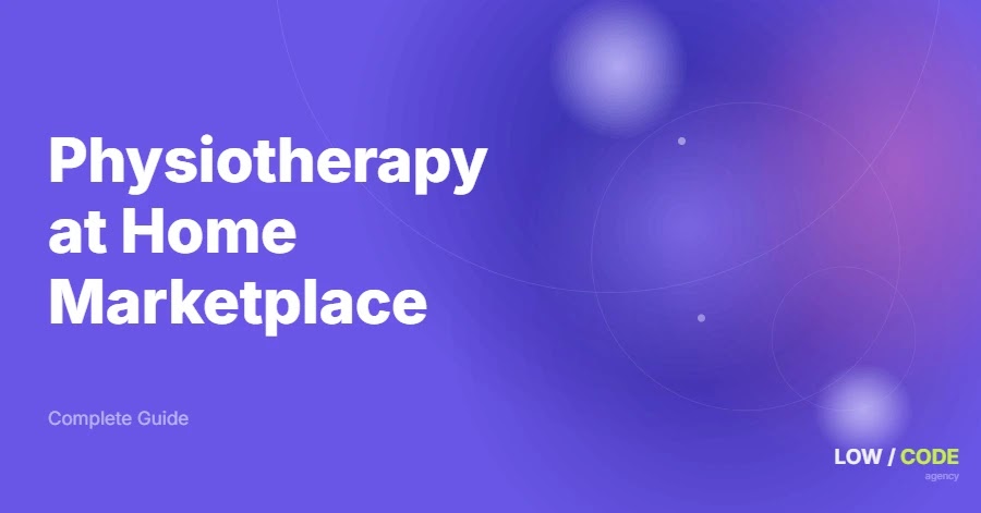 How to Build a Physiotherapy at Home Marketplace