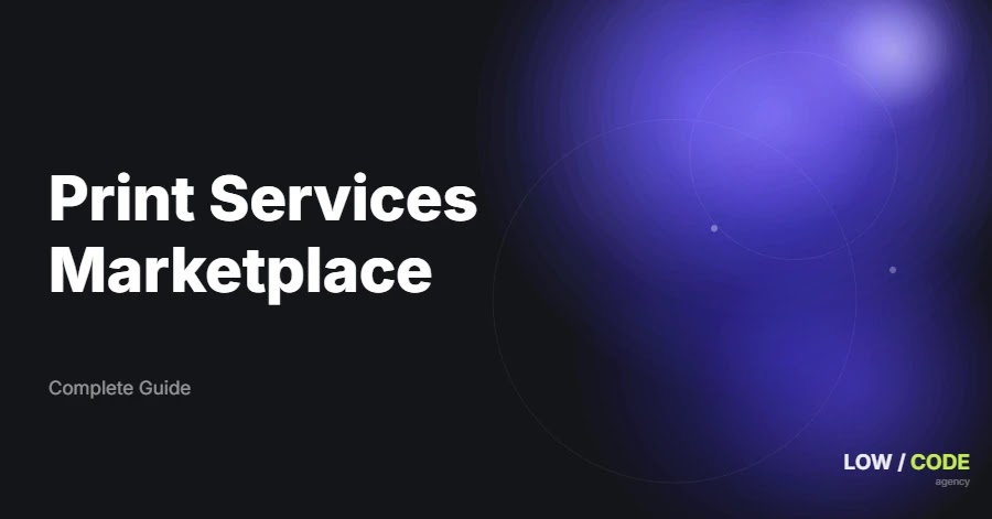 How to Build a Print Services Marketplace