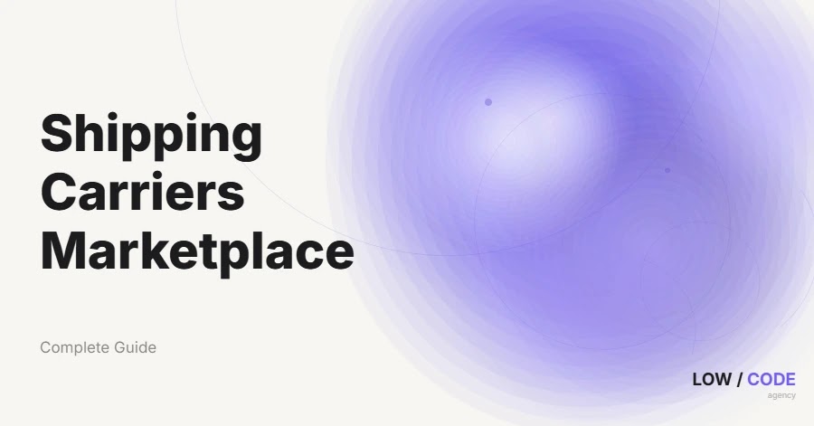 How to Build a Shipping Carriers Marketplace