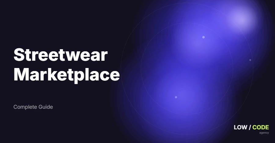 How to Build a Streetwear Marketplace That Sells