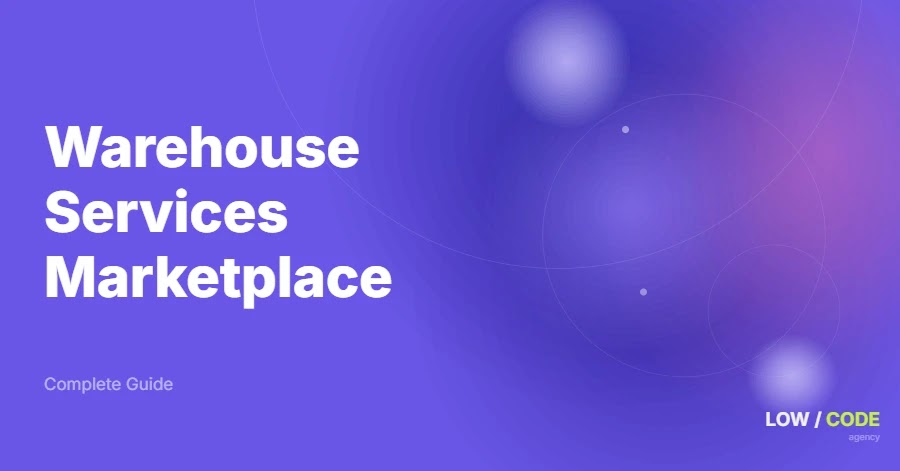 How to Build a Warehouse Services Marketplace