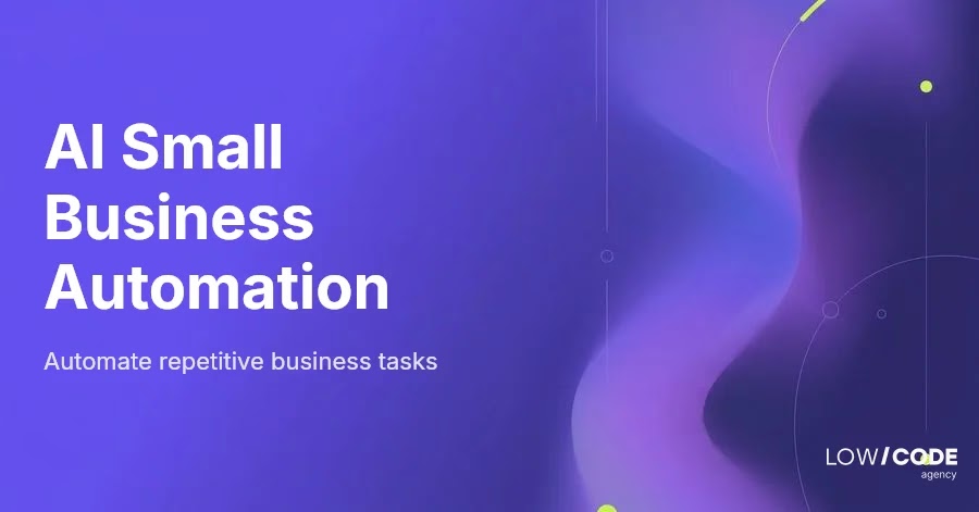 Build AI Automation Systems for Small Businesses