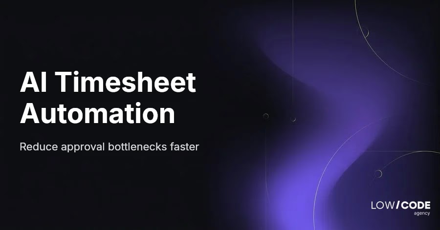 Automate Timesheet Collection and Approval with AI