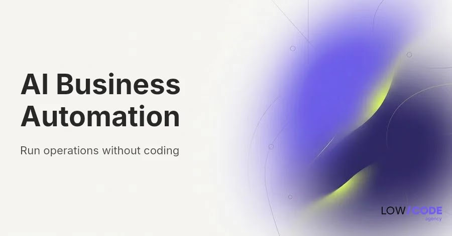 Automate Business Operations with AI Without Coding