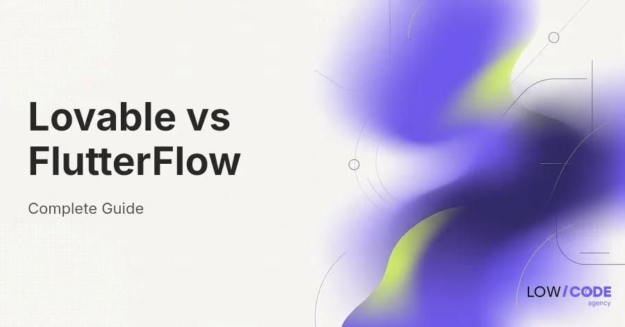 Lovable vs FlutterFlow: Which One to Choose?