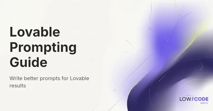 Lovable Prompting Guide: Tips and Best Practices