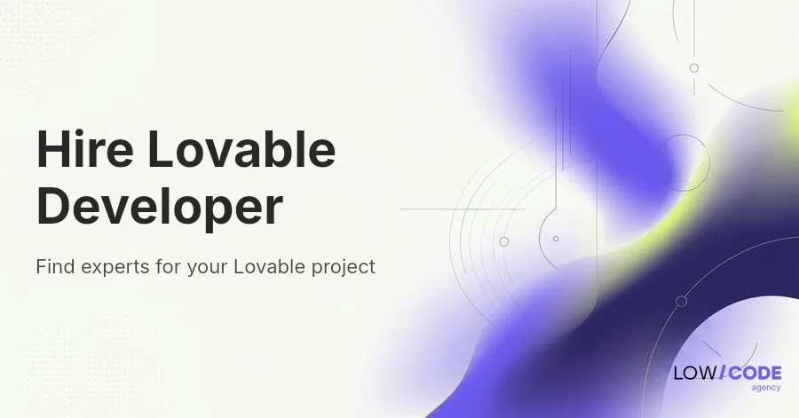How to Hire a Lovable Developer: Key Tips