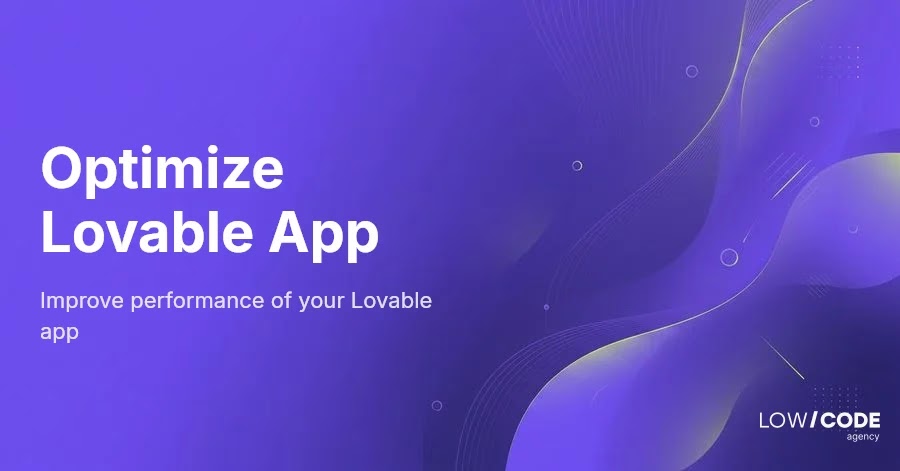 Optimize Your Lovable App for Peak Performance