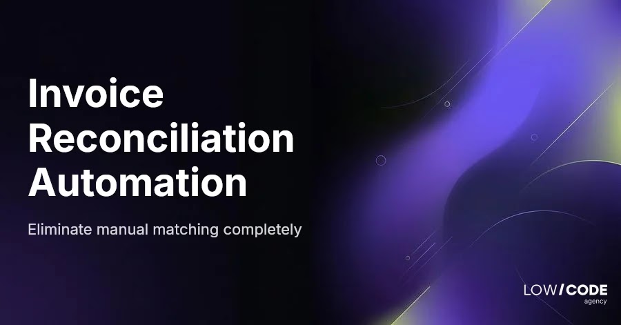 Automate Invoice Reconciliation and Stop Manual Matching
