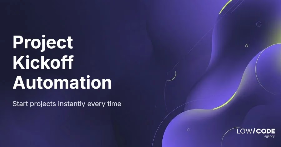 How to Automate Full Project Kickoff Workflow