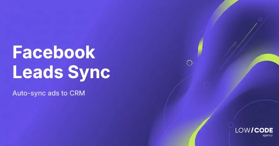 Sync Facebook Lead Ads to CRM Automatically