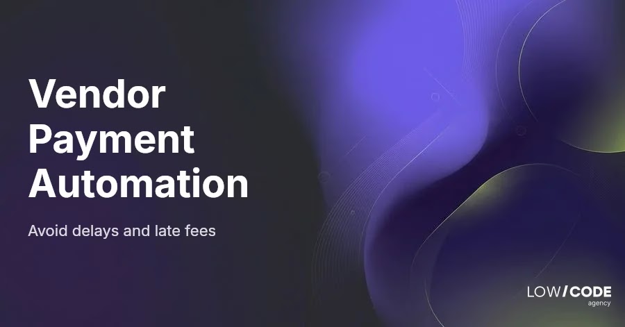 Automate Vendor Payments to Avoid Late Fees