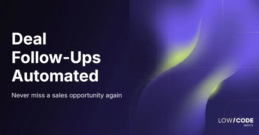 Automate Deal Follow-Ups to Never Miss a Lead