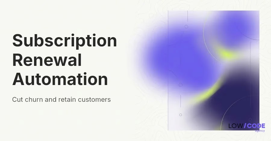 Automate Subscription Renewals to Cut Churn Rates