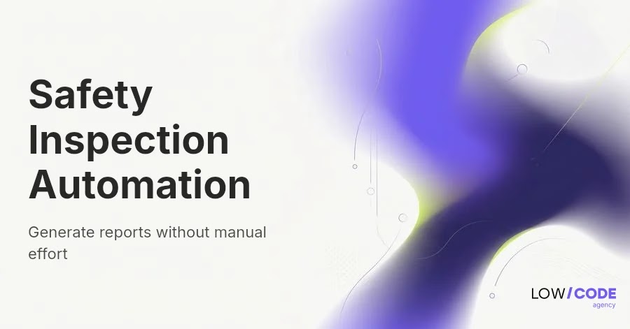 Automate Safety Inspections and Reporting Easily