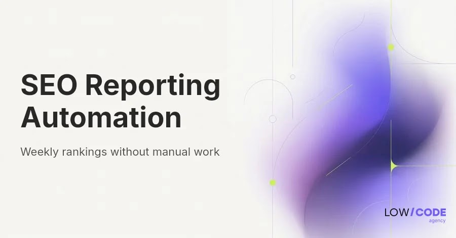 Automate SEO Reporting and Weekly Rankings Easily