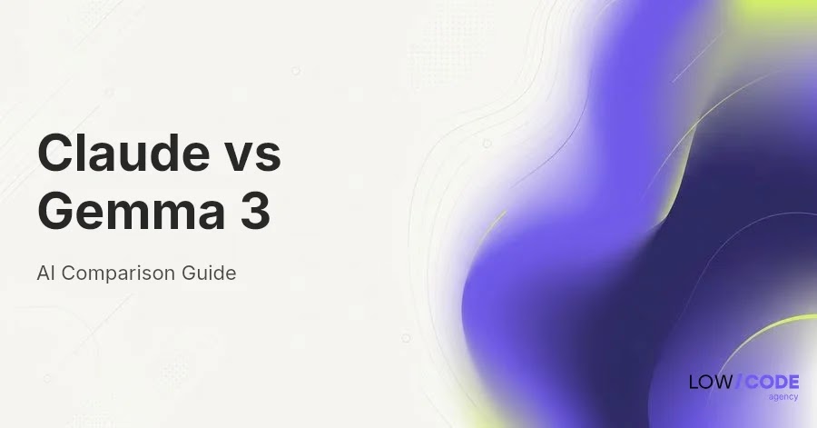Claude vs Gemma 3: Google's Open Model vs Claude