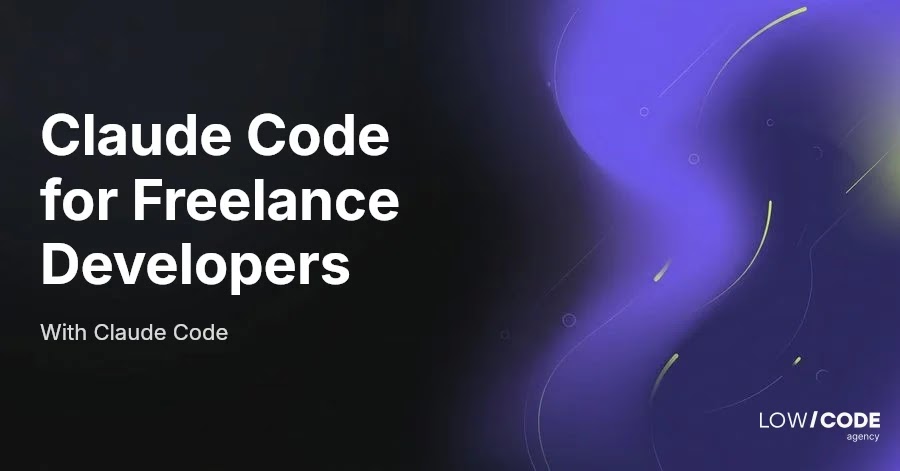Claude Code for Freelance Developers: Workflow Guide