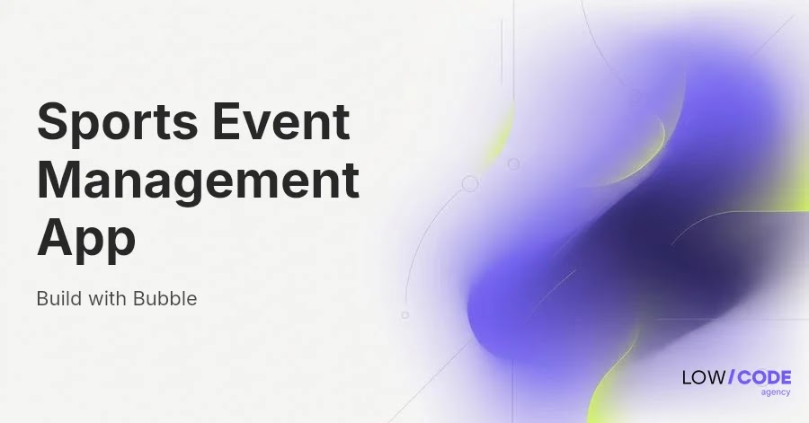 How to Build a Sponsor Management App with Bubble