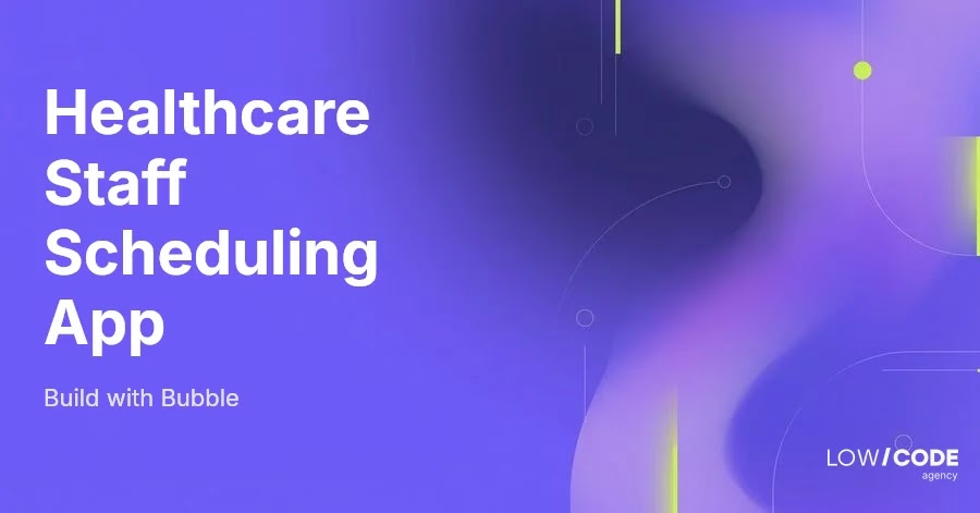 How to Build a Healthcare Compliance App with Bubble