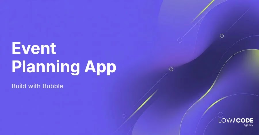 How to Build an Event Marketing App with Bubble