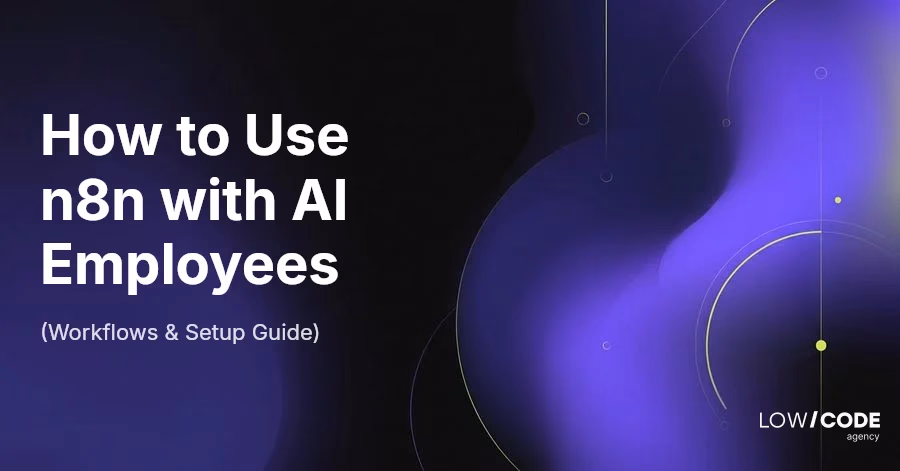 How to Use n8n with AI Employees (Workflows & Setup Guide)