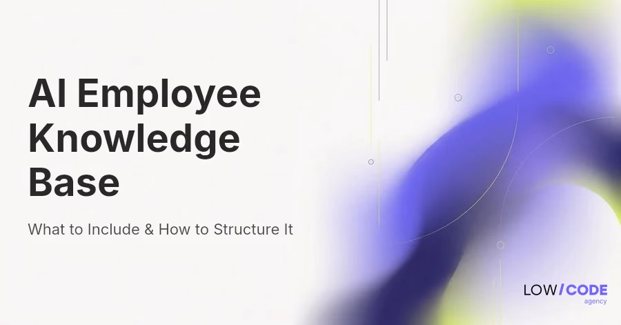 AI Employee Knowledge Base: What to Include & How to Structure It