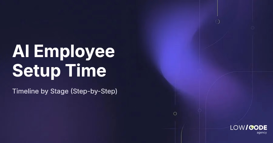 AI Employee Setup Time: Timeline by Stage (Step-by-Step)