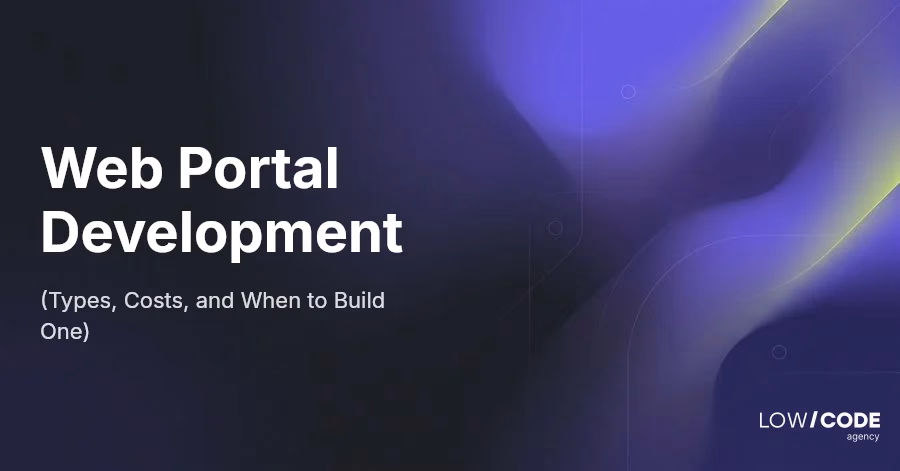 Web Portal Development (Types, Costs, and When to Build One)