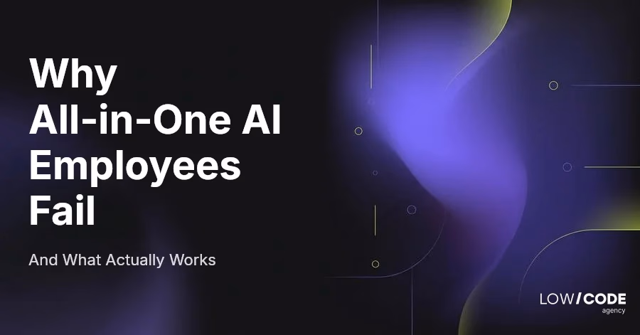 Why All-in-One AI Employees Fail (And What Actually Works)