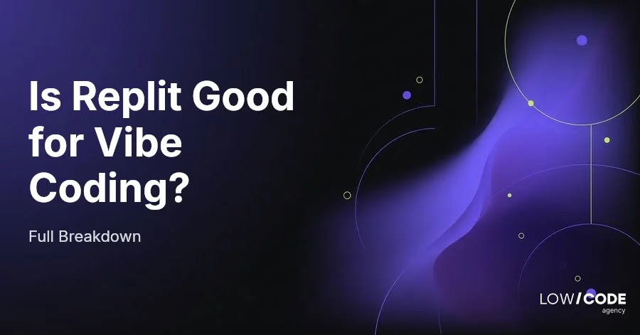 Is Replit Good for Vibe Coding? Full Breakdown