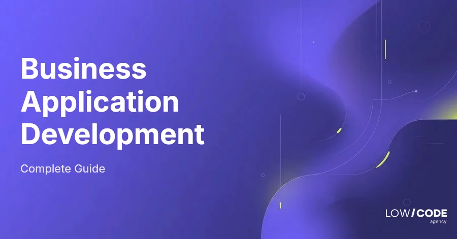 Business Application Development (How to Build One in 2026)