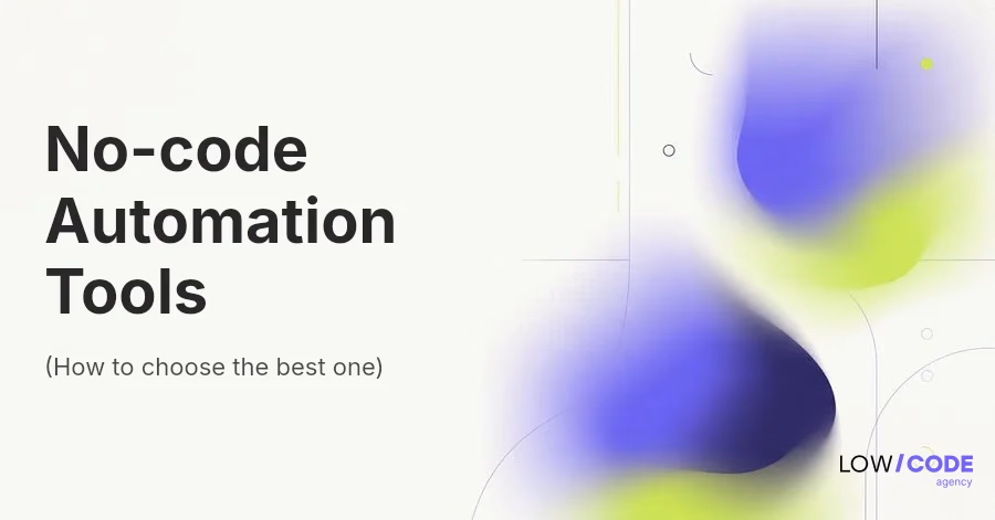 Best 12 No-code Automation Tools (How to choose the best one)