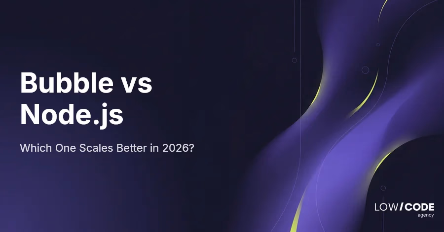 Bubble vs Node.js: Which One Scales Better in 2026?