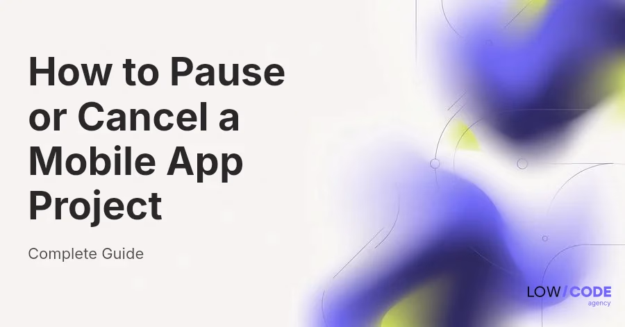 How to Pause or Cancel a Mobile App Project