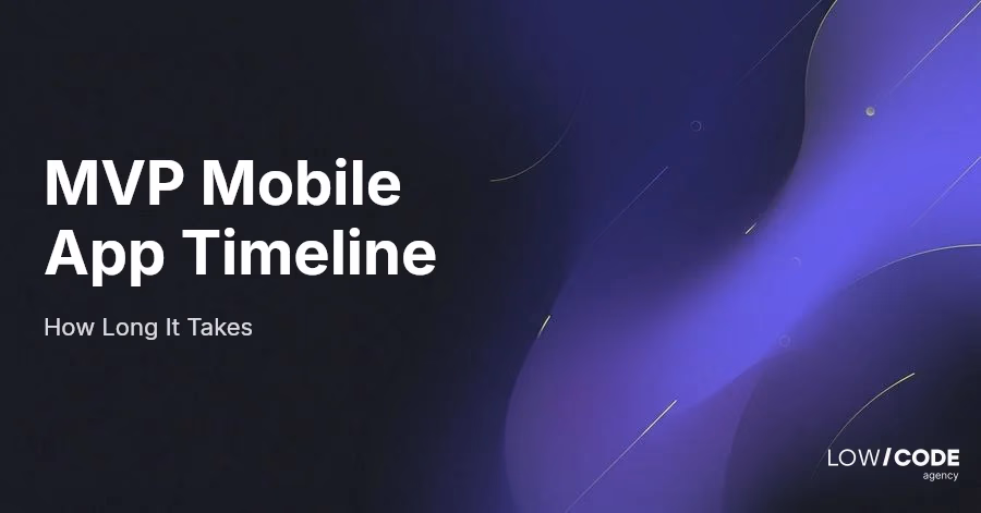 MVP Mobile App Timeline: How Long It Takes