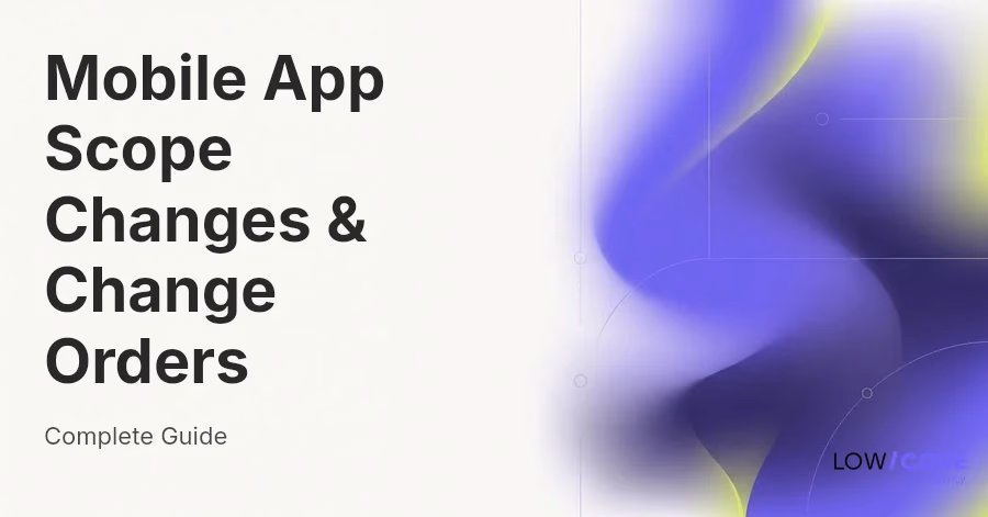 Mobile App Scope Changes & Change Orders Guide