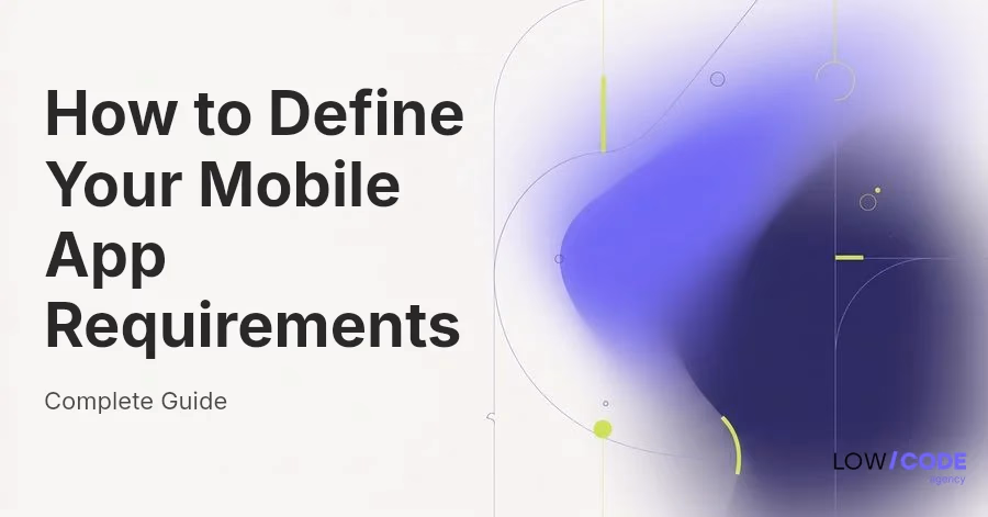 How to Define Your Mobile App Requirements