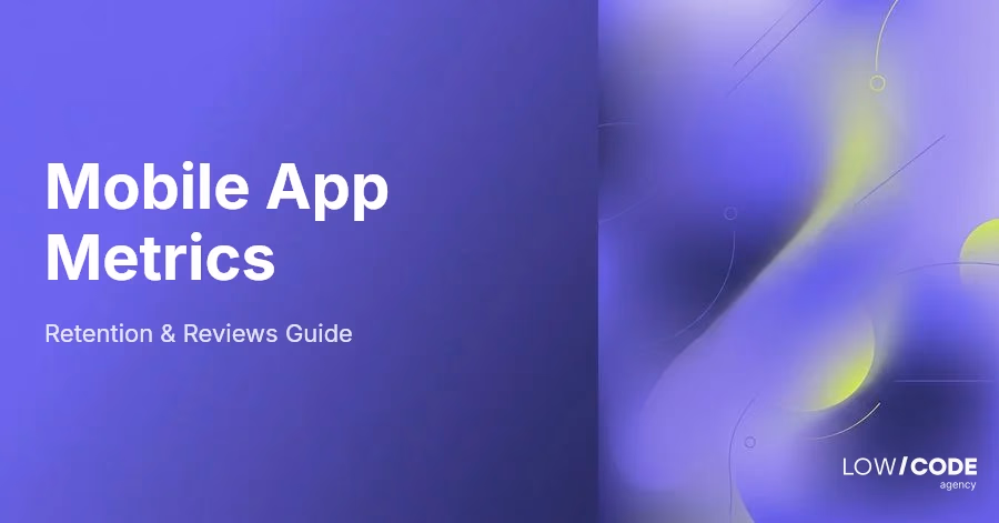 Mobile App Metrics: Retention & Reviews Guide