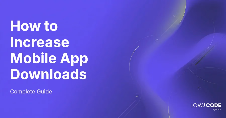 How to Increase Mobile App Downloads in 2026