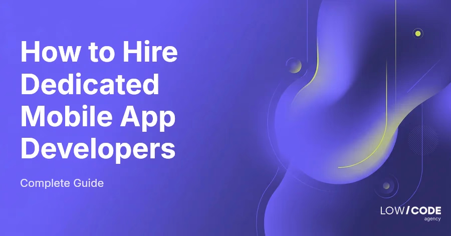How to Hire Dedicated Mobile App Developers