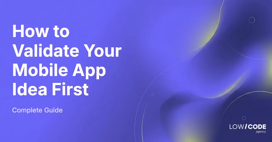 How to Validate Your Mobile App Idea First