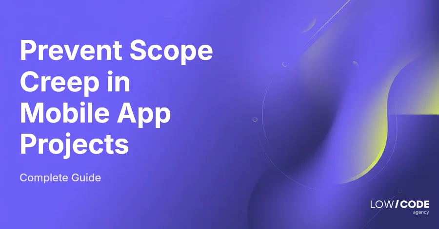 Prevent Scope Creep in Mobile App Projects
