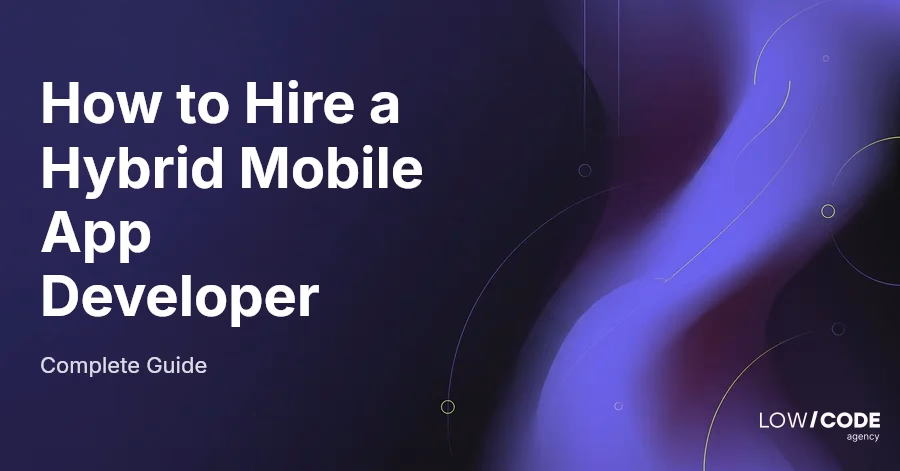 How to Hire a Hybrid Mobile App Developer