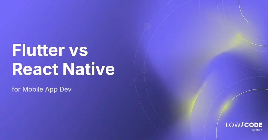 Flutter vs React Native for Mobile App Dev