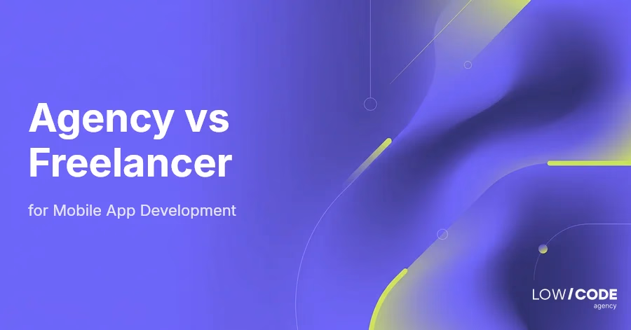 Agency vs Freelancer vs In-house for Mobile App Development