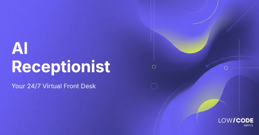 AI Receptionist: Your 24/7 Virtual Front Desk