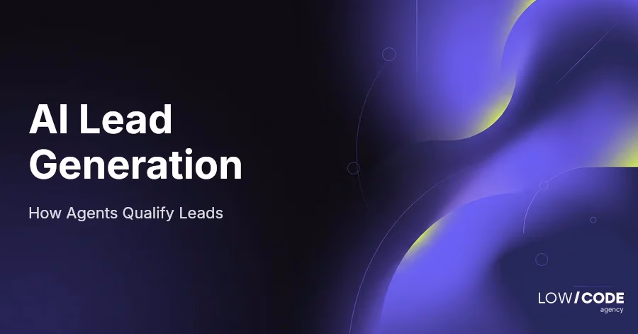 AI Lead Generation: How Agents Qualify Leads